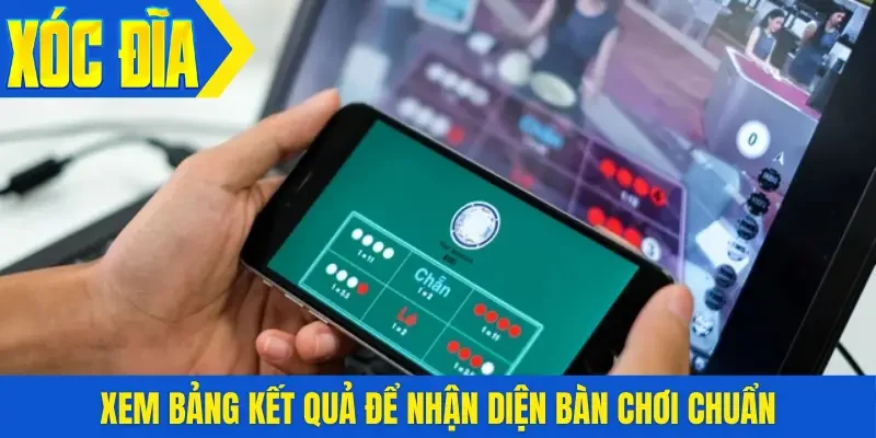 Xem bảng kết quả để nhận diện bàn chơi chuẩn