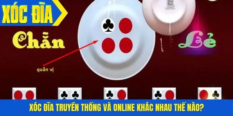 Xóc đĩa truyền thống và online khác nhau thế nào