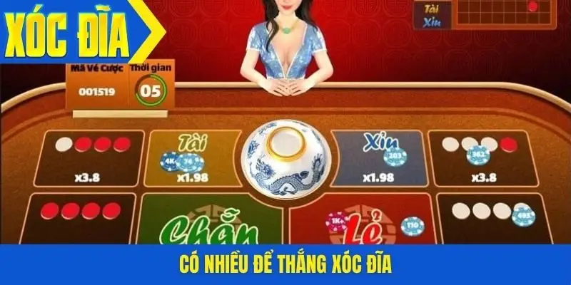 Có nhiều để thắng xóc đĩa