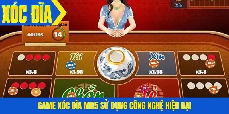 Game xóc đĩa MD5 sử dụng công nghệ hiện đại