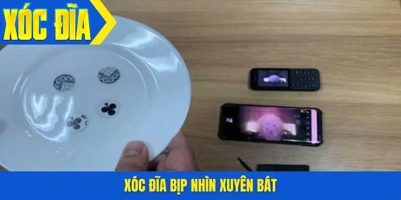 Xóc đĩa bịp nhìn xuyên bát